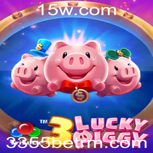 Descubra o Mundo Empolgante de 3LUCKYPIGGY com 3355bet